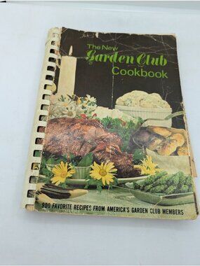 New Garden Club Cookbook 1970 900 Favorite Favorite Recipes From Members